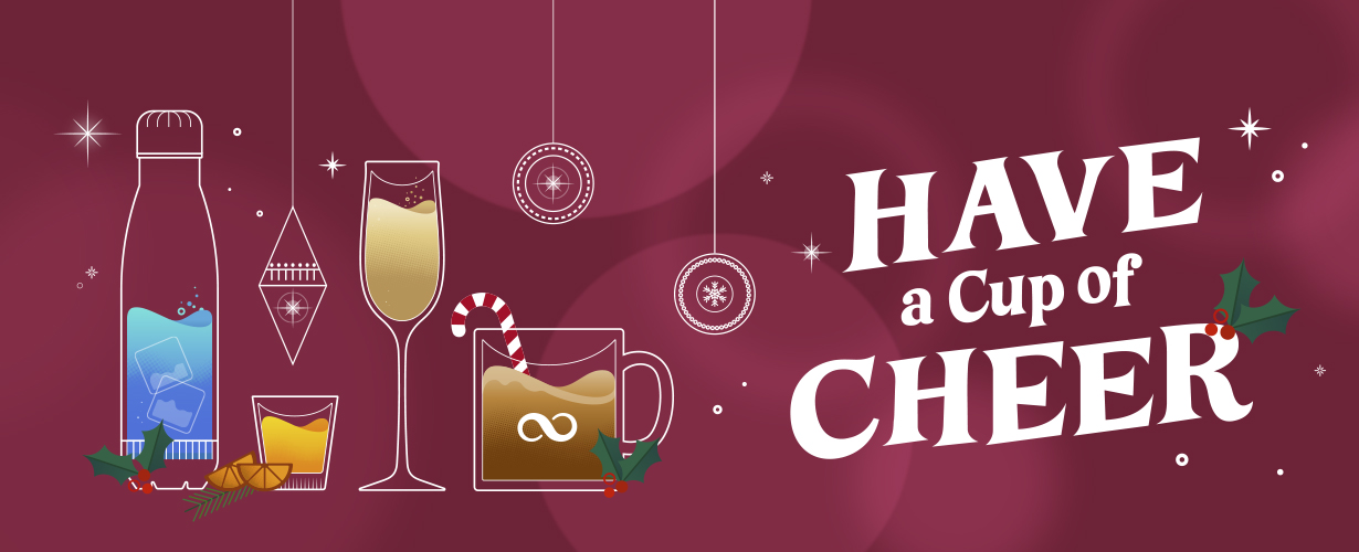 Happy Holidays! Have a Cup of Cheer